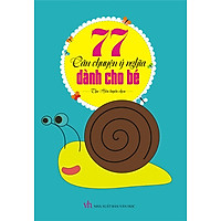 77 Câu Chuyện Ý Nghĩa Dành Cho Bé